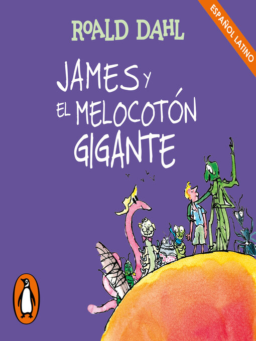 Title details for James y el melocotón gigante by Roald Dahl - Available